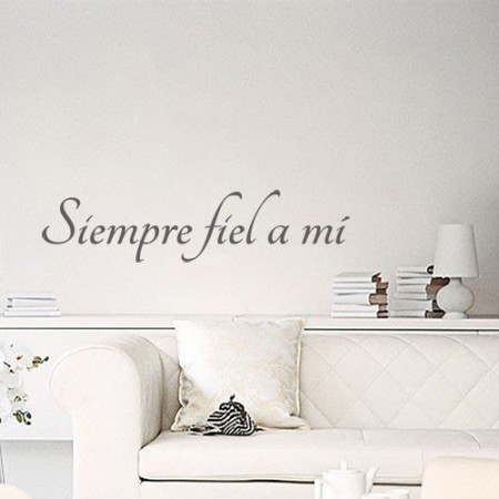 Vinilos texto "Siempre fiel a mí"