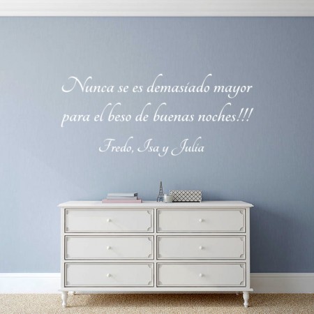 Vinilo Frase "Nunca se es demasiado mayor..."