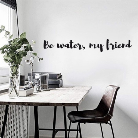 Vinilos Frase Be Water, my friend