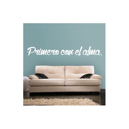 vinilos frase Primero con el Alma