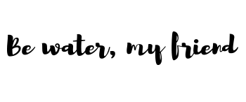 Vinilos Frase Be Water, my friend