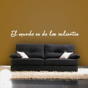 El mundo es de los valientes