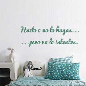 Vinilos Frase Hazlo o no lo hagas